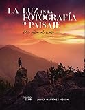 La luz en la fotografía de paisaje: Del alba al ocaso (PHOTOCLUB)